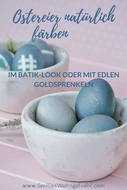 https://www.smillaswohngefuehl.com/2018/03/naturlich-gefarbte-eier-mit-Gold-oder-Batik.html